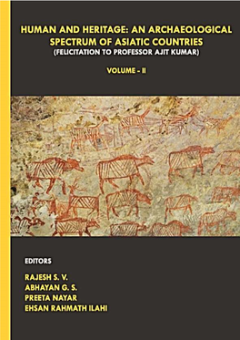 Human and Heritage: an Archaeological Spectrum of Asiatic Countries (Felicitation to Professor Ajit Kumar)