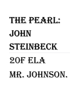 The Pearl: John Steinbeck 20F ELA Mr