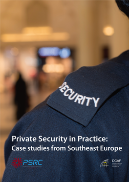 Private Security in Practice: Case Studies from Southeast Europe