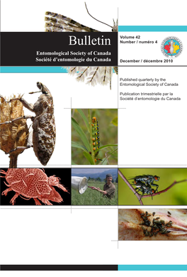 Bulletin Number / Numéro 4 Entomological Society of Canada Société D’Entomologie Du Canada December / Décembre 2010