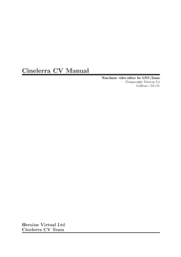 Cinelerra CV Manual Non-Linear Video Editor for GNU/Linux Community Version 2.1 Edition 1.55.EN