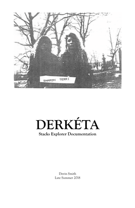 DERKÉTA Stacks Explorer Documentation ! ! ! ! Devin Smith Late Summer 2018