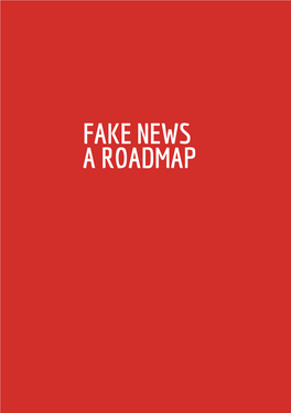 FAKE NEWS a ROADMAP ISBN 978-9934-564-23-9 Fake News: a Roadmap