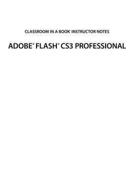 Adobe® Flash® CS3 Professional LESSON 1  Adobe Flash CS3 Classroom in a Book