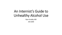 An Internist's Guide to Unhealthy Alcohol