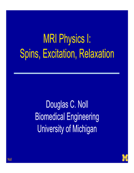 MRI Physics I: Spins, Excitation, Relaxation