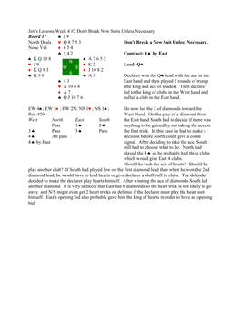 Jim's Lessons Week 4 #2 Don't Break New Suits Unless Necessary Board 17 ª J 9 North Deals © Q 8 7 5 3 Don't Break a New Suit Unless Necessary