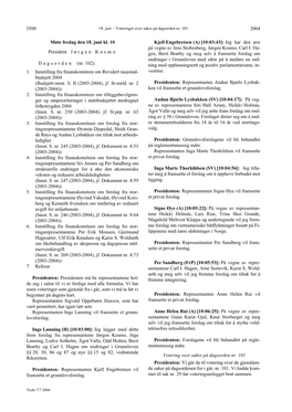 2004 3500 Møte Fredag Den 18. Juni Kl. 10 President: J Ø R G E N K O S M O D a G S O R D E N (Nr. 102): 1. Innstilling Fra