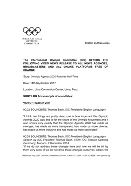 The International Olympic Committee (IOC) OFFERS the FOLLOWING VIDEO NEWS RELEASE to ALL NEWS AGENCIES, BROADCASTERS and ALL ONLINE PLATFORMS FREE of CHARGE