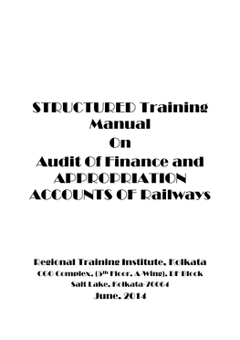 Audit of Railway Finance and Appropriation Accounts with the Systematized Training Documents for Continuous Training of Officers and Staff Working in Railway Audit