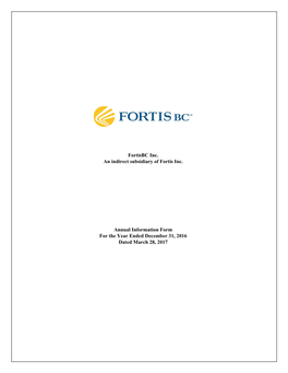 Fortisbc Inc. an Indirect Subsidiary of Fortis Inc. Annual Information Form