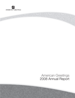 American Greetings 2008 Annual Report Toto Our Sshareholders,Hareholders, Customers, Anandd Assocassociates:Iates