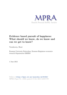 Evidence Based Pursuit of Happiness: What Should We Know, Do We Know and Can We Get to Know?