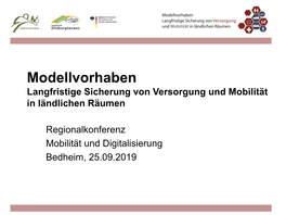 Modellvorhaben Langfristige Sicherung Von Versorgung Und Mobilität in Ländlichen Räumen