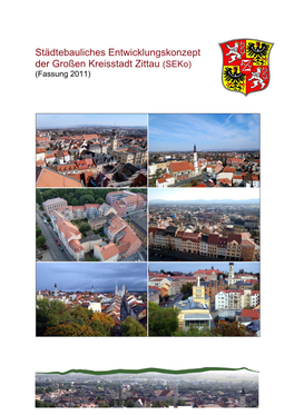Städtebauliches Entwicklungskonzept Der Großen Kreisstadt Zittau (Seko) (Fassung 2011)