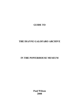 GUIDE to the DIANNE GALOFARO ARCHIVE in the POWERHOUSE MUSEUM Paul Wilson 2008