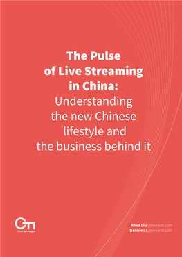 The Pulse of Live Streaming in China: Understanding the New Chinese Lifestyle and the Business Behind It