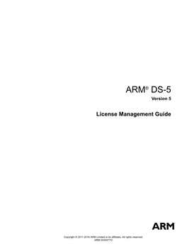 ARM® DS-5 License Management Guide Copyright © 2011-2016 ARM Limited Or Its Affiliates