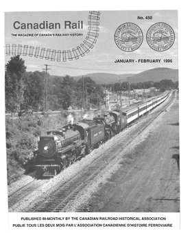 Canadian Railroad Historical Association Publie Tous Les Deux Mois Par L'association Canadienne D'histoire Ferroviaire Canadian Rail Issn 0008-4875