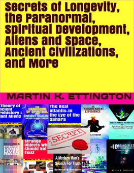 Secrets of Longevity, the Paranormal, Spiritual Development, Aliens and Space, Ancient Civilizations, and More