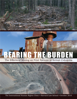 BEARING the BURDEN the Effects of Mining on First Nations in British Columbia