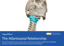 (C01) and Axis (C02) Vertebrae! the Atlas and Axis Are the Most Superior Bones in the Cervical Vertebrae