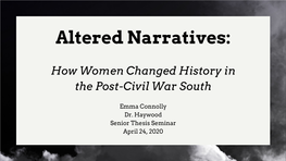 Altered Narratives: How Women Changed History in the Post-Civil War South