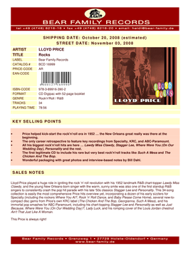 November 03, 2008 ARTIST LLOYD PRICE TITLE Rocks LABEL Bear Family Records CATALOG # BCD 16999 PRICE-CODE AR EAN-CODE