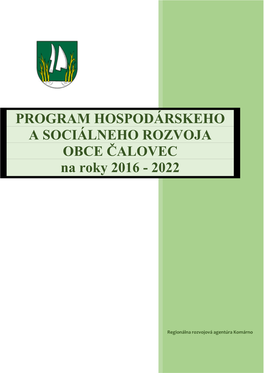 Program Hospodárskeho a Sociálneho Rozvoja Obce Čalovec Na Roky 2016 - 2022 2 Obsah