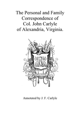 The Personal and Family Correspondence of Col. John Carlyle of Alexandria, Virginia