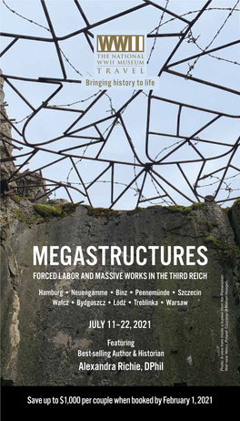 MEGASTRUCTURES FORCED LABOR and MASSIVE WORKS in the THIRD REICH Hamburg • Neuengamme • Binz • Peenemünde • Szczecin Wałcz • Bydgoszcz • Łódź • Treblinka • Warsaw