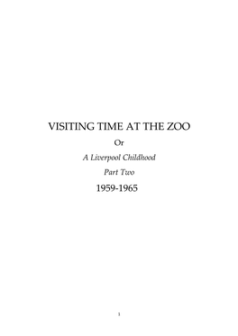 VISITING TIME at the ZOO Or a Liverpool Childhood Part Two 1959-1965