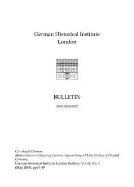 Medialization in Opposing Systems: Approaching a Media History of Divided Germany German Historical Institute London Bulletin, Vol 41, No
