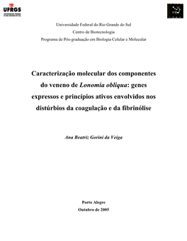 Caracterização Molecular Dos Componentes Do Veneno De Lonomia Obliqua: Genes Expressos E Princípios Ativos Envolvidos Nos Distúrbios Da Coagulação E Da Fibrinólise