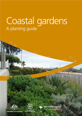 Coastal Gardens – a Planting Guide Is Produced by Natural Resources Northern and Yorke and Climbers 16 Funded Through the NRM Levy