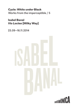 Isabel Banal 23.09—16.11.2014 Cycle