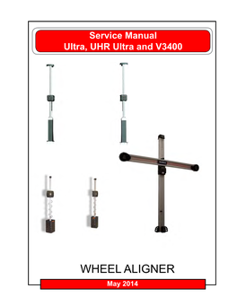 WHEEL ALIGNER May 2014 All Information Contained Or Disclosed in This Document Is Considered Confidential and Proprietary by Snap-On Tools Company