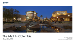 The Mall in Columbia Is the Market Dominant Destination for Shopping, Dining, and Entertainment, Ideally Situated in the Affluent Corridor Between Washington D.C