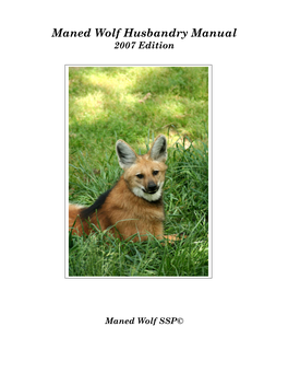 Maned Wolf Husbandry Manual 2007 Edition