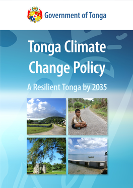 Tonga Climate Change Policy a Resilient Tonga by 2035 Government of Tonga