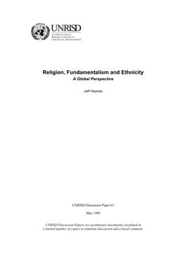 Religion, Fundamentalism and Ethnicity: a Global Perspective Jeff Haynes • UNRISD Discussion Paper 65