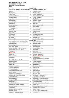 NORTH of TAY DISTRICT CUP SPONSORED by the EVENING TELEGRAPH and POST TIES to BE PLAYED on OR BEFORE 22Nd SEPTEMBER 2012