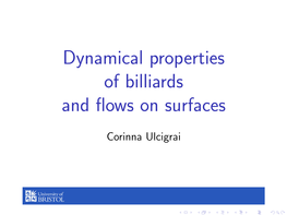 Dynamical Properties of Billiards and Flows on Surfaces