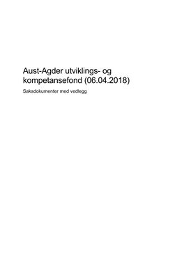 Aust-Agder Utviklings- Og Kompetansefond (06.04.2018) Saksdokumenter Med Vedlegg