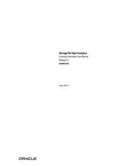 Storagetek Tape Analytics Licensing Information User Manual, Release 2.1 E59803-02 Copyright © 2015, Oracle And/Or Its Affiliates