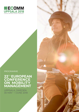 22Th European Conference on Mobility Management Uppsala, Sweden 30 May - 1 June 2018 2