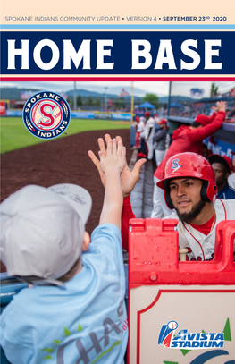 Spokane Indians Community Update • Version 4 • September 23Rd 2020 Home Base in This Edition