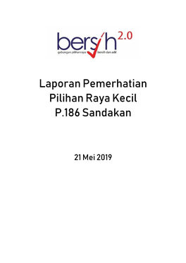 Laporan Pemerhatian Pilihan Raya Kecil P.186 Sandakan