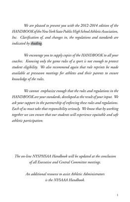 We Are Pleased to Present You with the 2012-2014 Edition of the HANDBOOK of the New York State Public High School Athletic Association, Inc