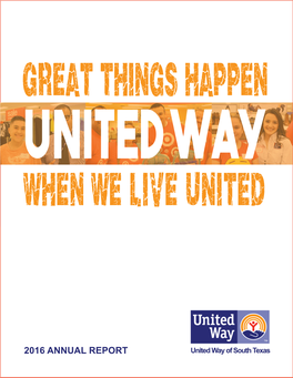 2016 ANNUAL REPORT United Way of South Texas